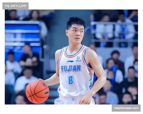 福建浔兴朱世龙激活年轻阵容 邹阳黎伊扬组合渐成核心